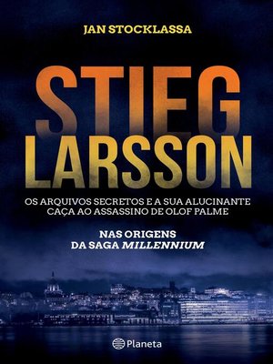 cover image of Stieg Larsson--Os Arquivos Secretos